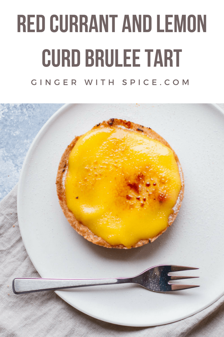 Red Currant and Lemon Curd Brûlée Tart